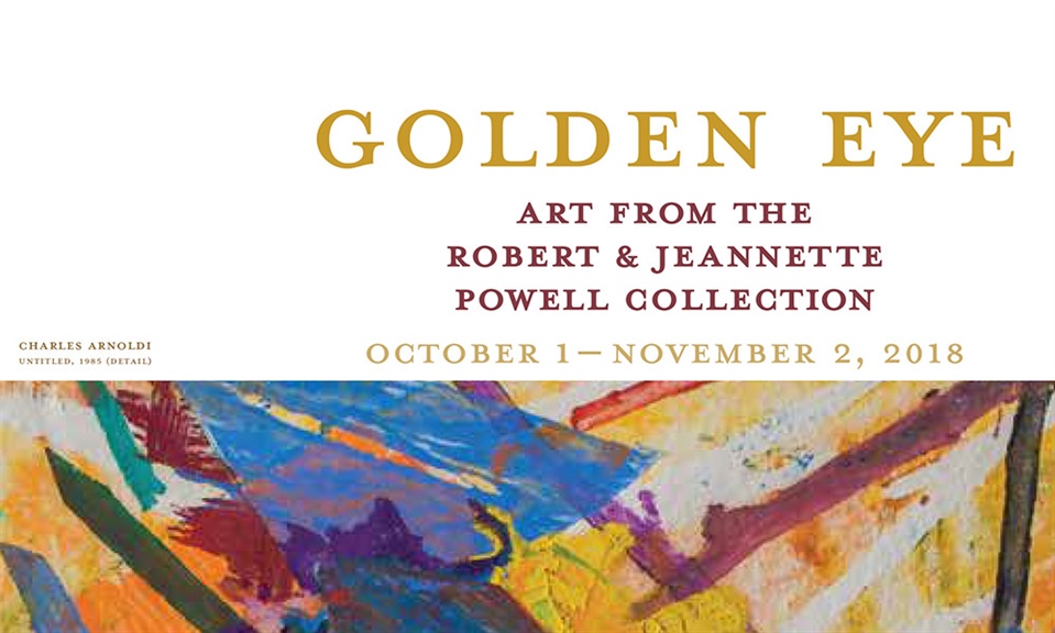 Golden Eye: Art from the Robert & Jeannette Powell Collection