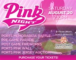 Ports’ 10th Annual Pink Night Scheduled for Saturday, August 20th